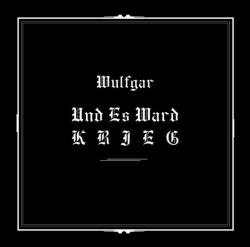 Wulfgar (GER) : Und es Ward Krieg